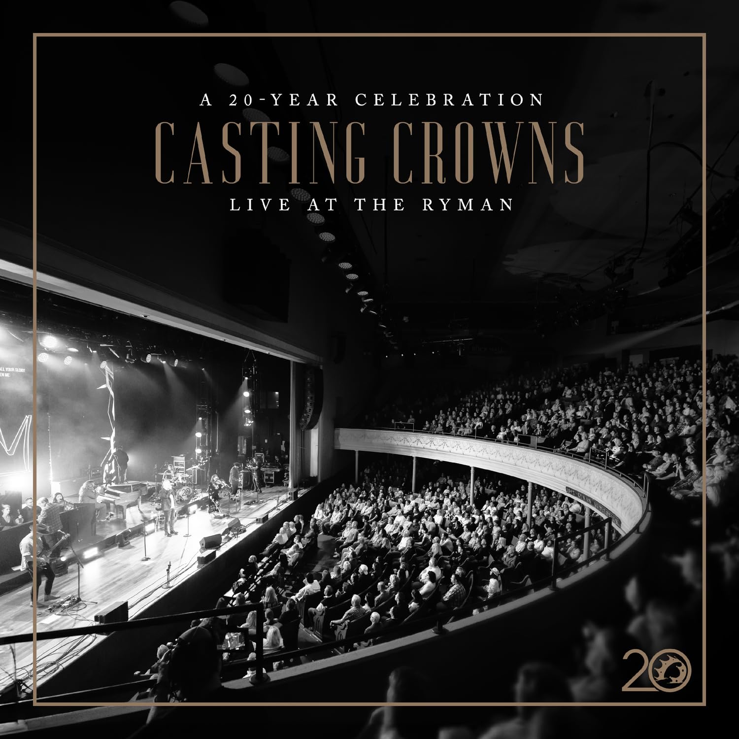 CASTING CROWNS: A 20 YEAR CELEBRATION LIVE AT THE RYMAN