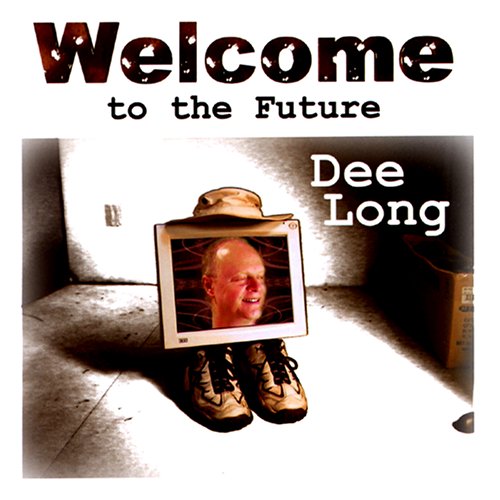 Dee Long-Welcome To The Future