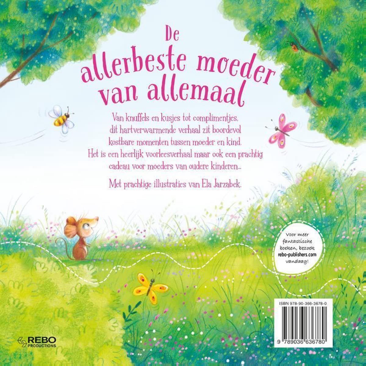 De allerbeste moeder van allemaal: Een knuffelig verhaal om samen te delen