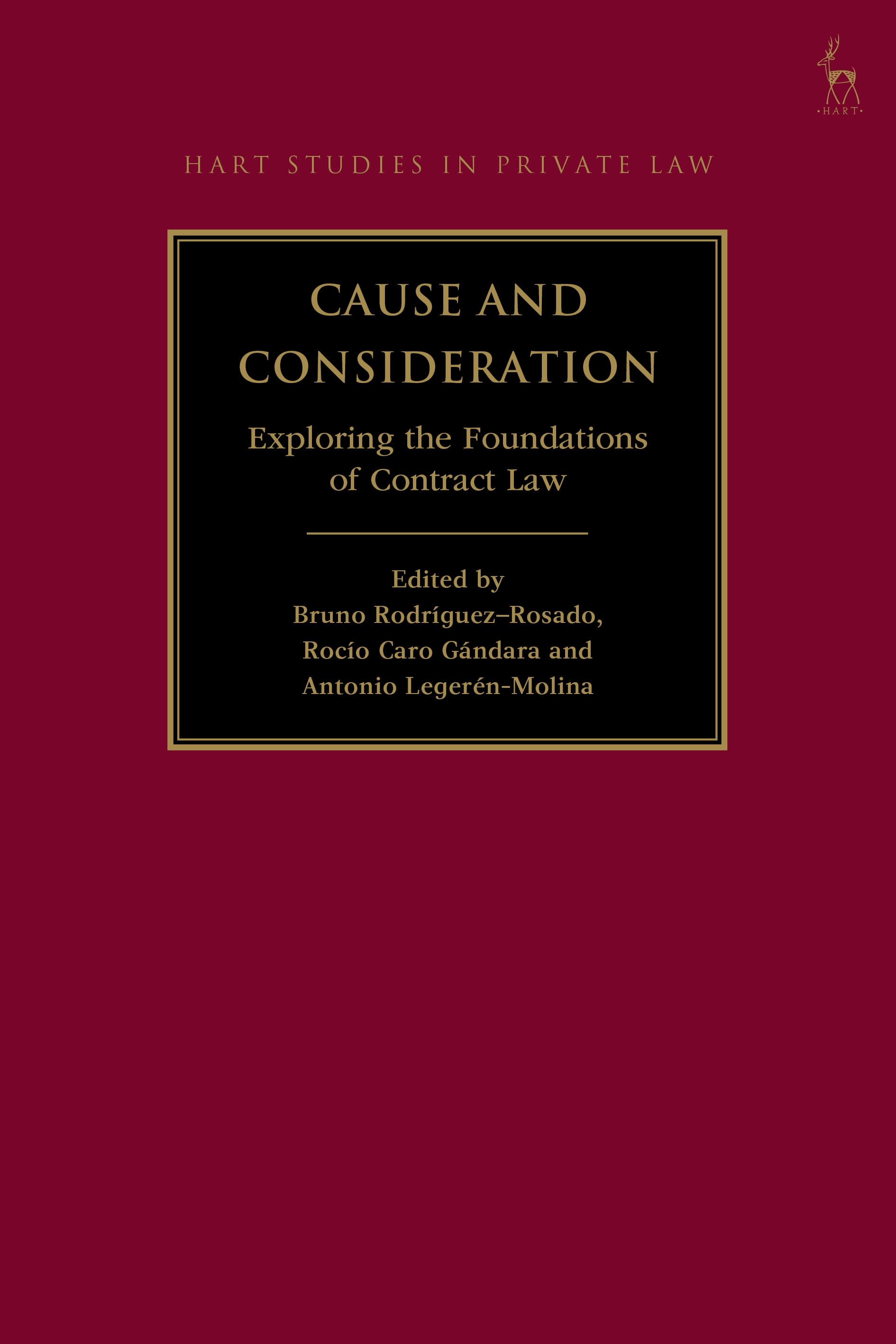 Cause and Consideration: Exploring the Foundations of Contract Law (Hart Studies in Private Law