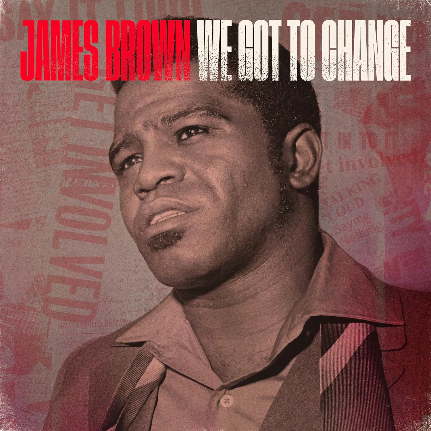 We Got To Change / Say It Loud - I'm Black And I'm Proud
