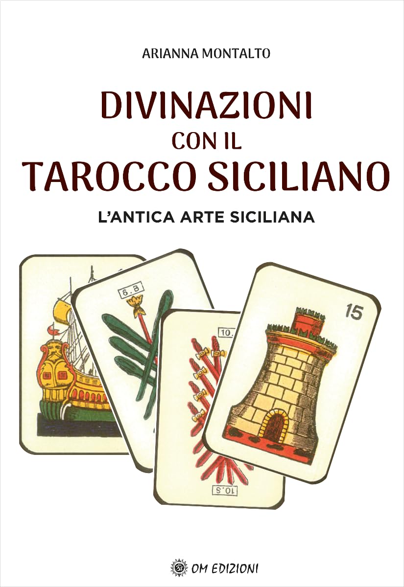 Montalto Arianna - Divinazioni Con Il Tarocco Siciliano