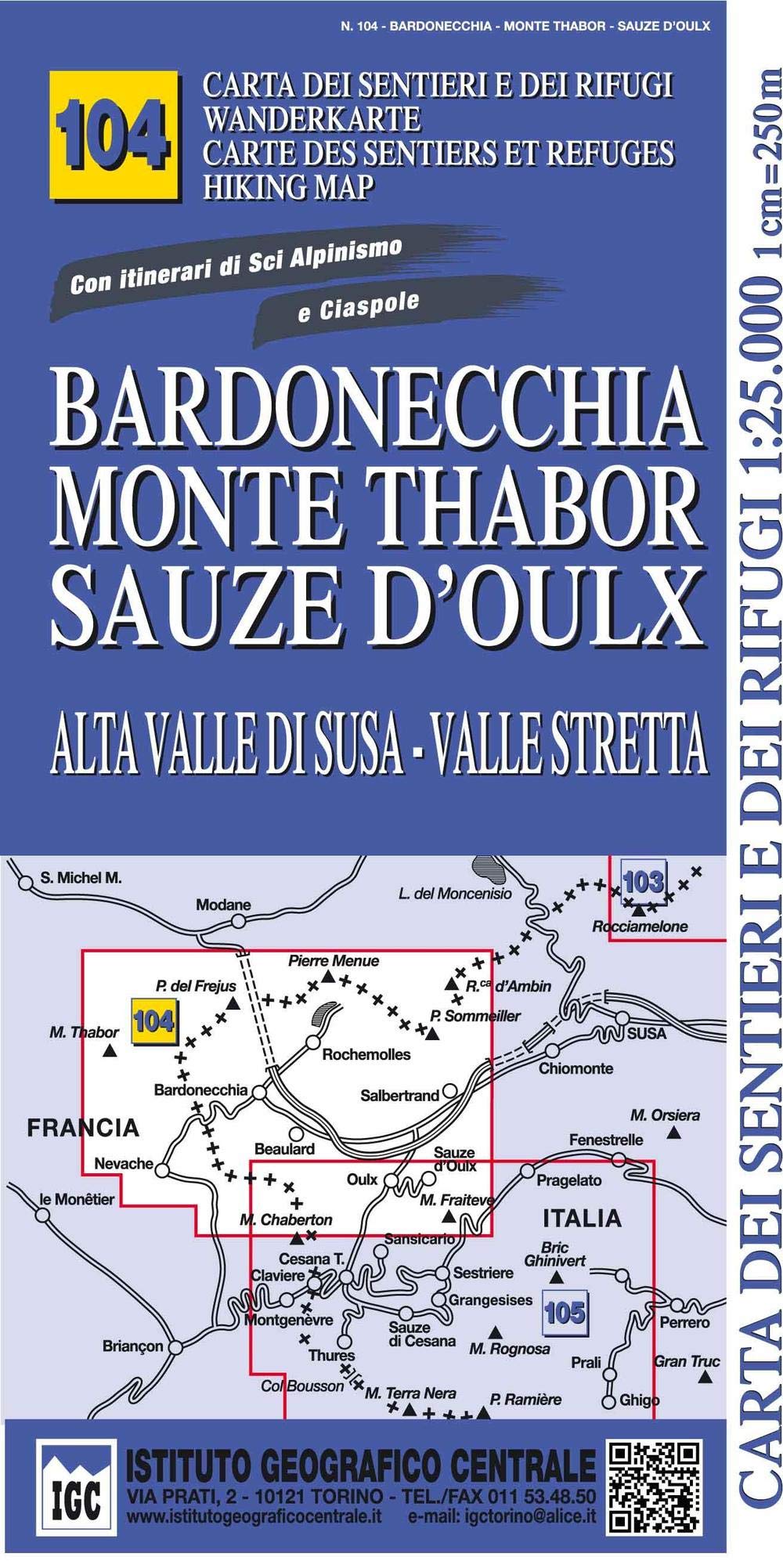 Carta N. 104 Bardonecchia, Monte Thabor, Sauze D`Oulx 1:25.000. Carta Dei Sentieri E Dei Rifugi. Serie Monti