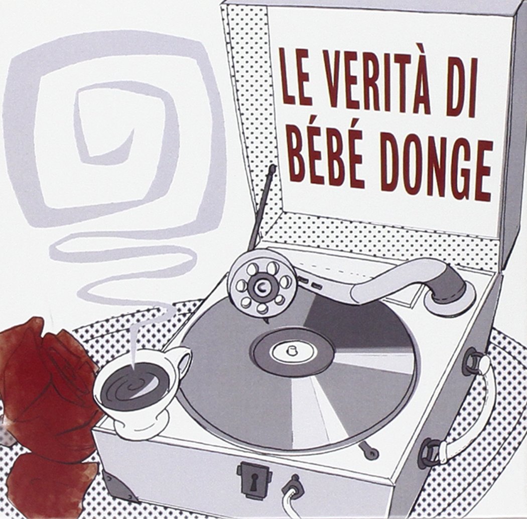 Le verità di Bèbè Donge. Con CD Audio