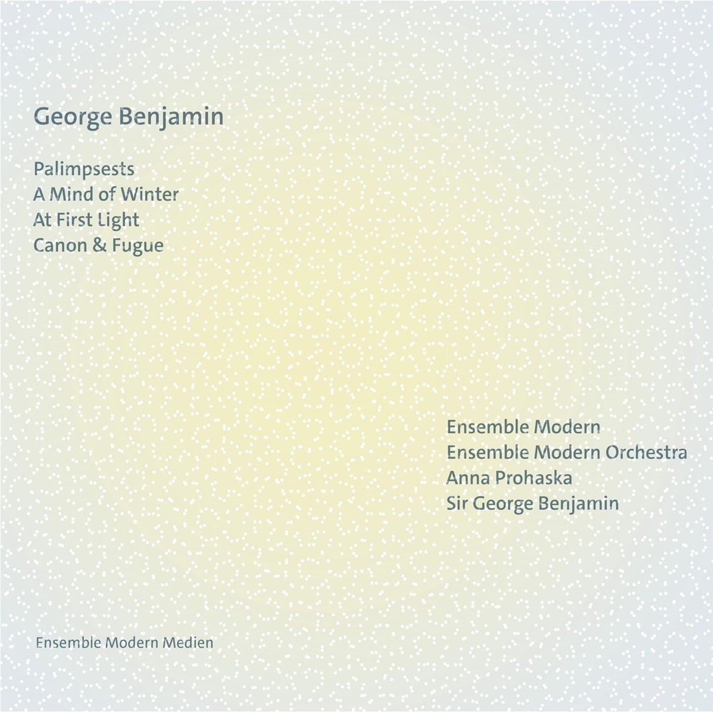George Benjamin: Palimpsests/A Mind of Winter/At First Light/...
