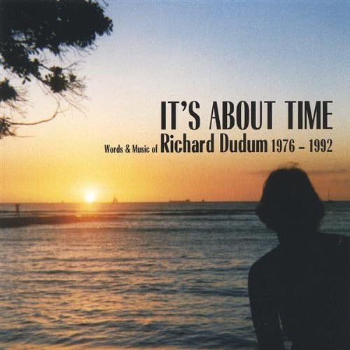Richard Dudum - It`S About Time