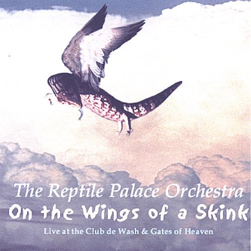 Reptile Palace Orchestra (The) - On The Wings Of A Skink