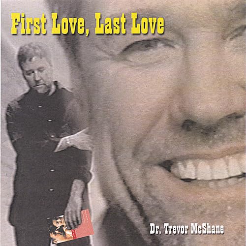 Trevor Mcshane - First Love Last Love