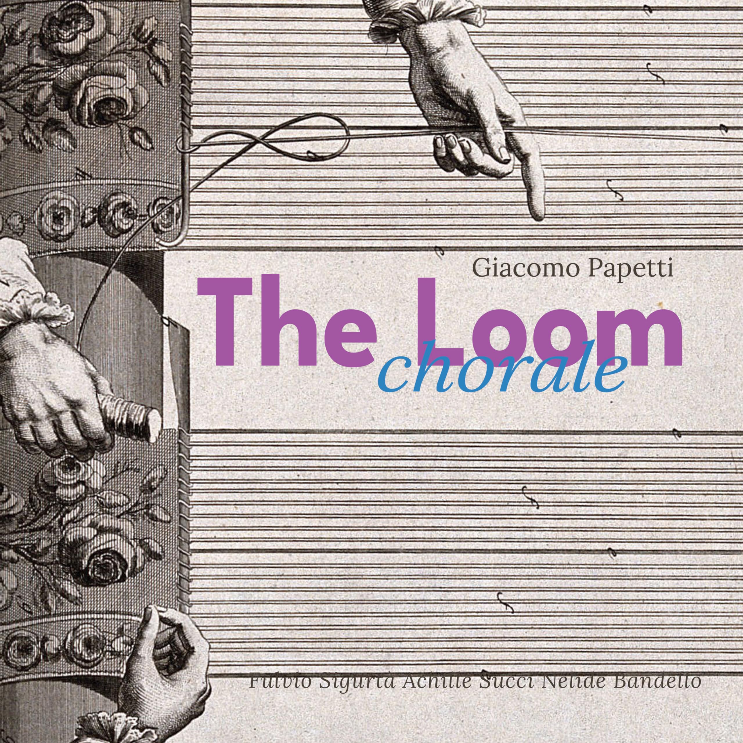 Giacomo Papetti - The Loom - Chorale