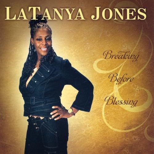 Latanya Jones - Breaking Before Blessing