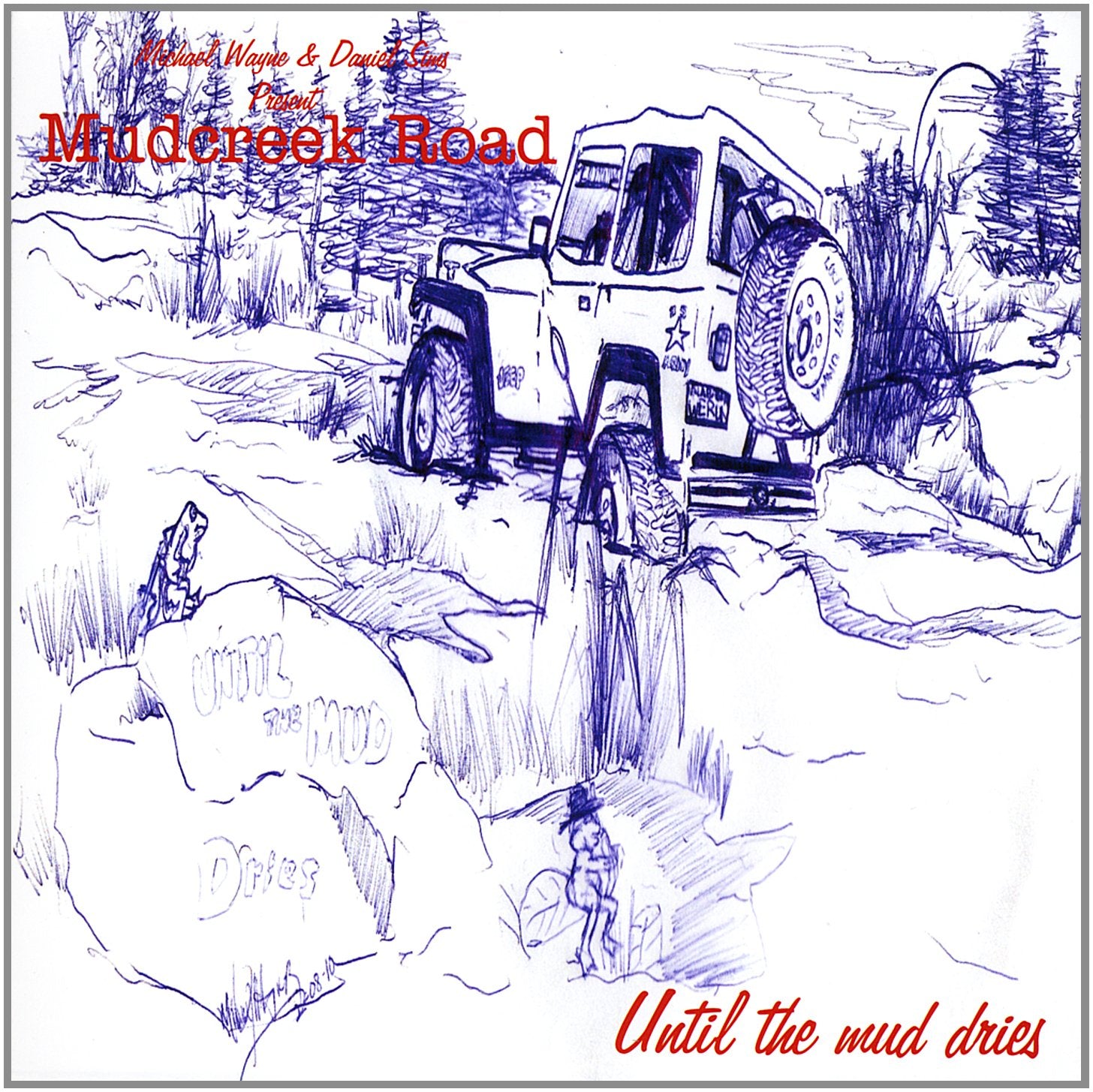 Mudcreek Road - Until The Mud Dries