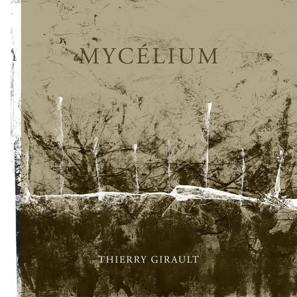 Thierry Girault - Mycelium