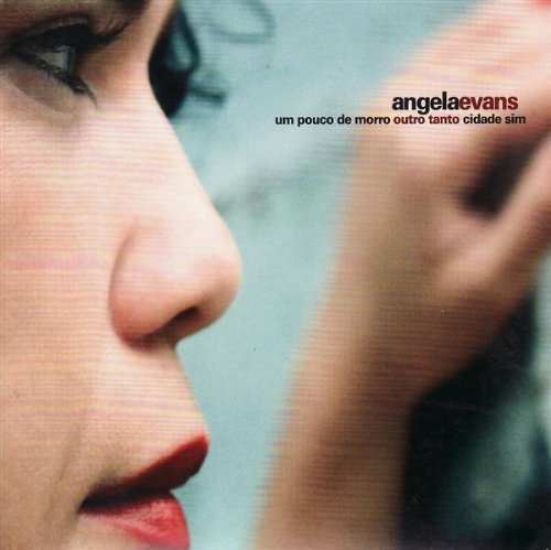 Angela Evans - Un Pouco De Morro Outro Tanto
