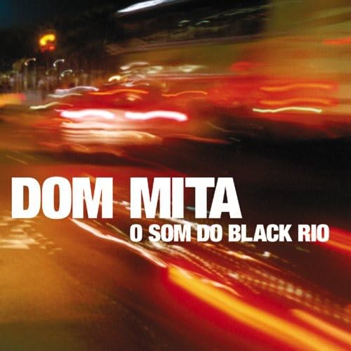 Dom Mita - O Som Do Black Rio