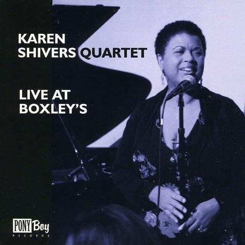 Karen Shivers Quartet - Live At Boxley S