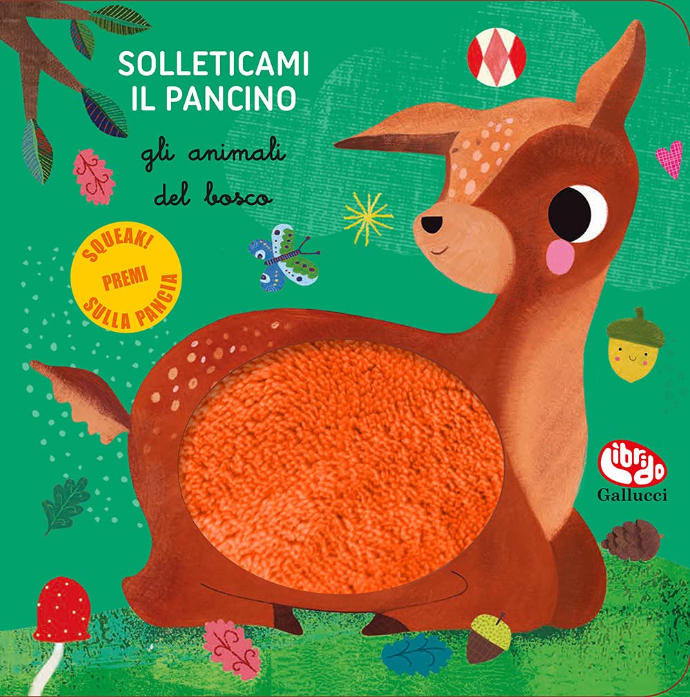 Brezzi Sara - Gli Animali Del Bosco. Solleticami Il Pancino. Ediz. A Colori