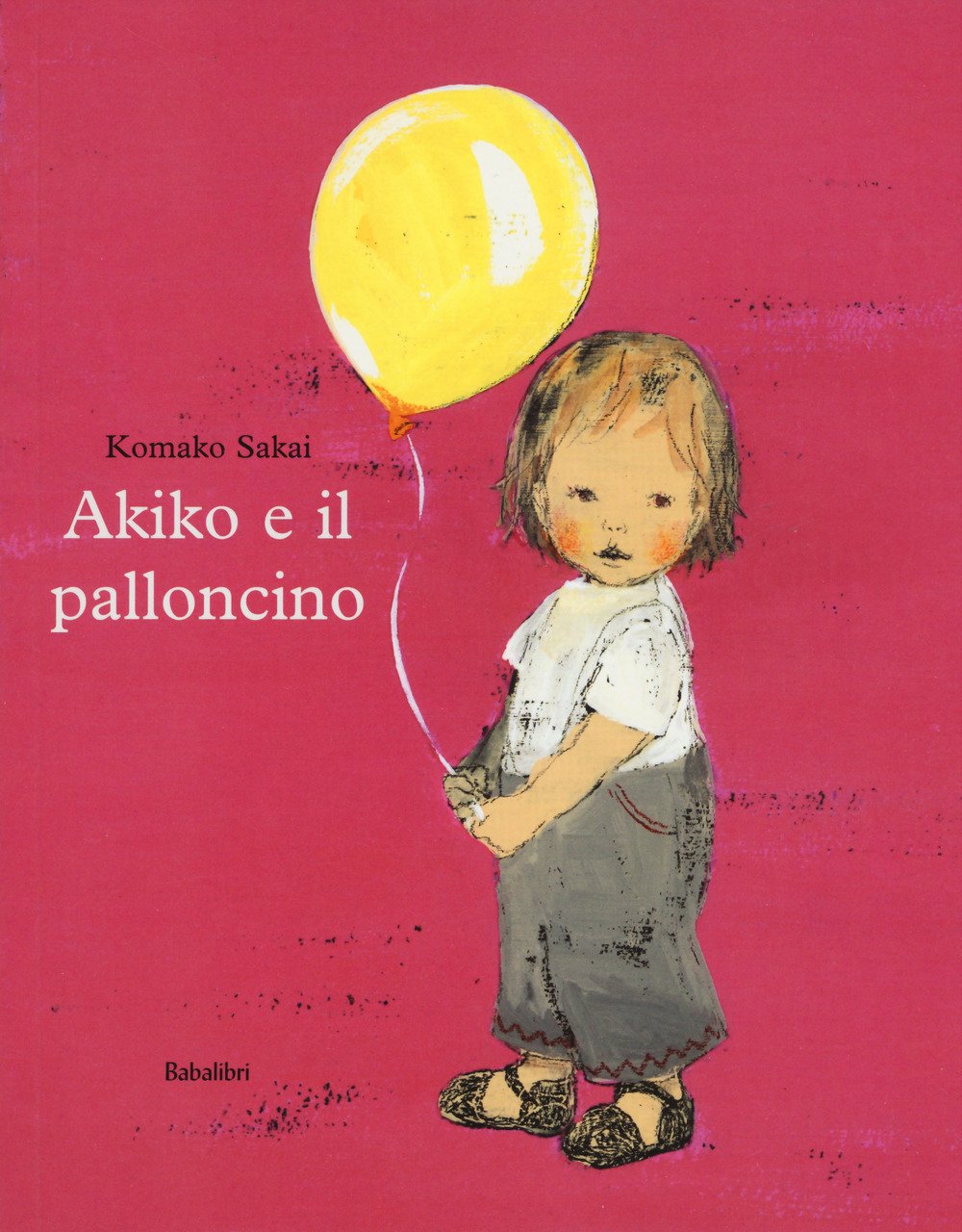 Komako Sakai - Akiko E Il Palloncino. Ediz. A Colori