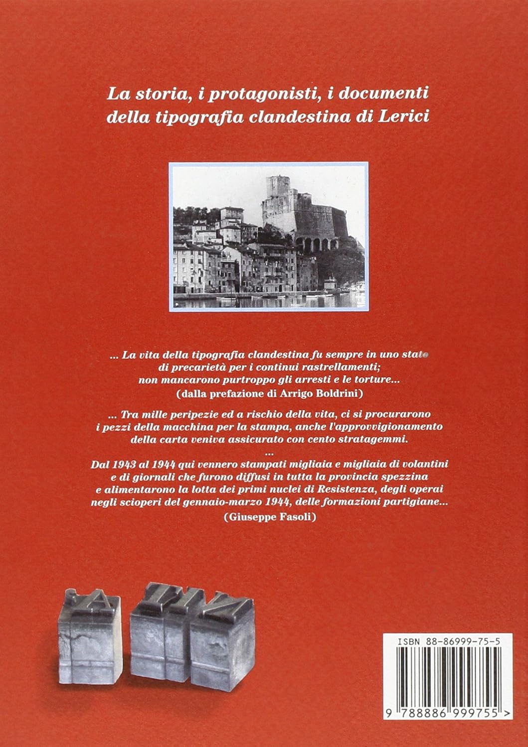 Giuseppe Fasoli / Arrigo Boldrini / Emanuele Fresco - Una Tipografia Clandestina. Il Centro Stampa Della Rocchetta Di Lerici Durante La Lotta Di Liber