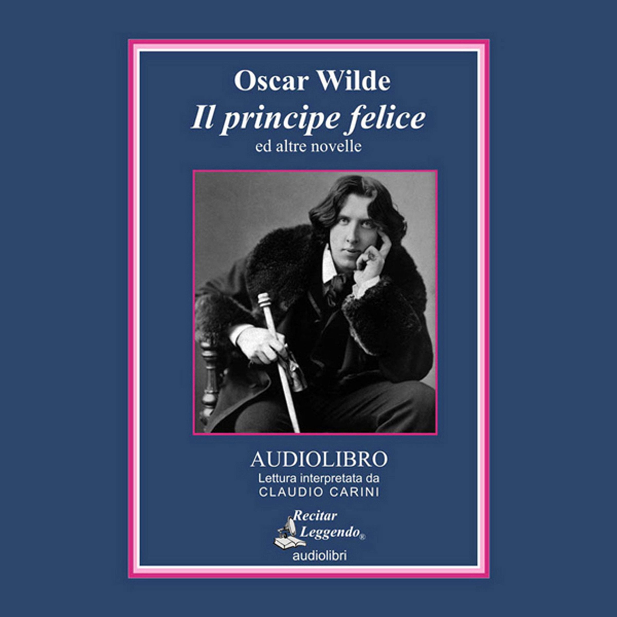 Oscar Wilde - Il Principe Felice Ed Altre Novelle. Audiolibro. Cd Audio
