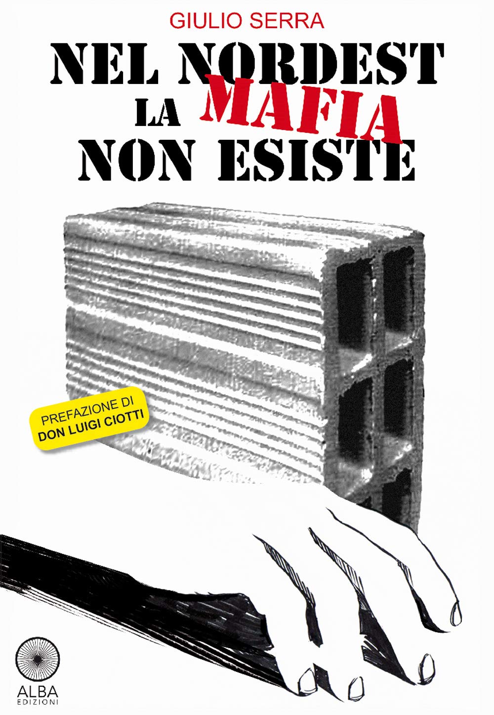 Giulio Serra - Nel Nordest La Mafia Non Esiste