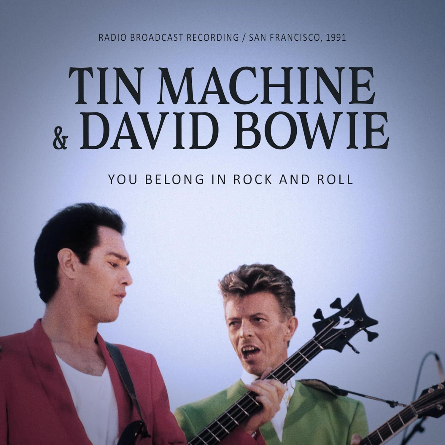 You Belong in Rock and Roll: Radio Broadcast Recording/San Francisco, 1991