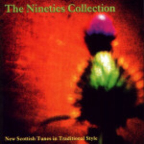 The Nineties Collection: New Scottish Tunes in Traditional Style