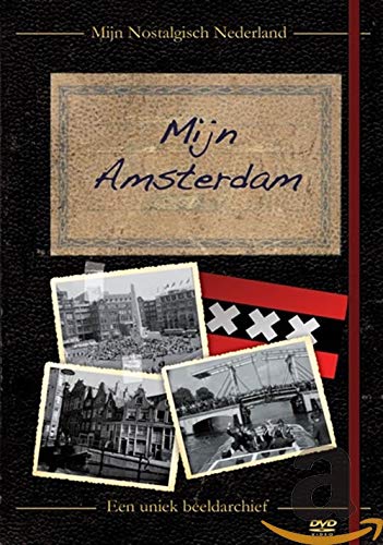 Mijn nostalgisch Nederland - Mijn Amsterdam
