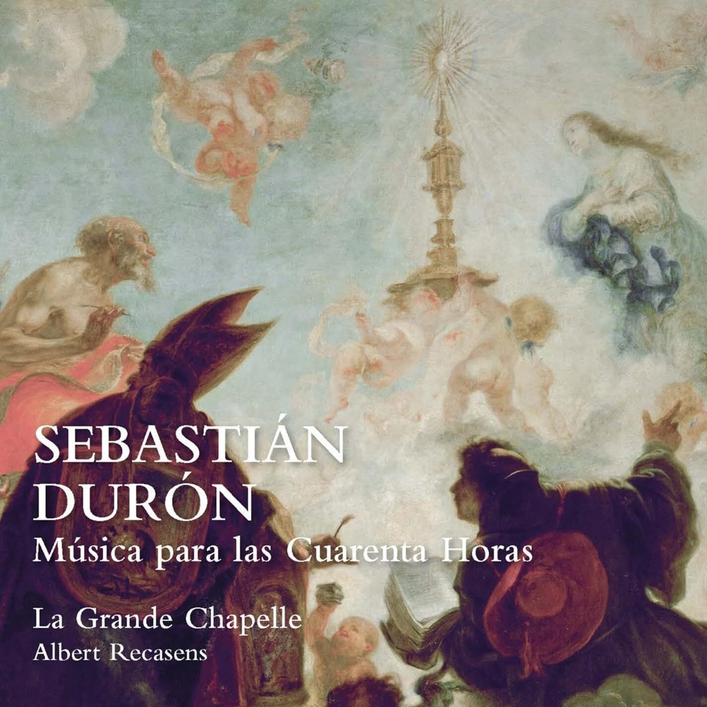 Sebastián Durón. Música Para Las Cuarenta Horas