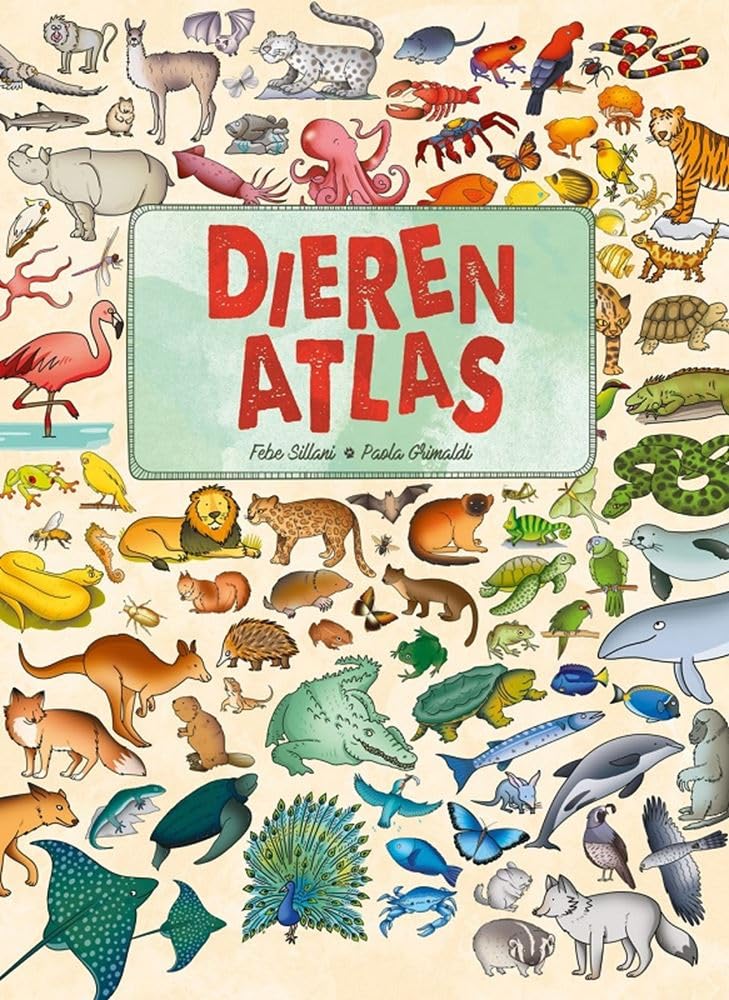 Dierenatlas: Ontdek alle dieren uit de hele wereld