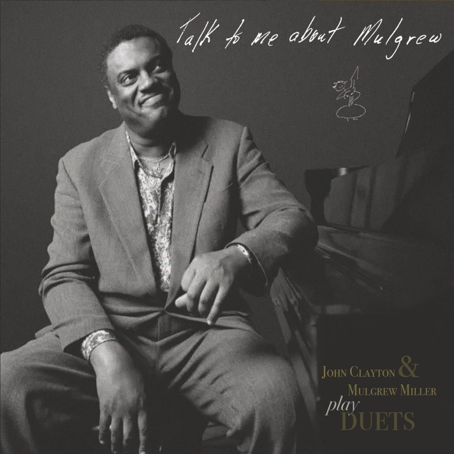 Talk to Me About Mulgrew: John Clayton & Mulgrew Miller Play Duets