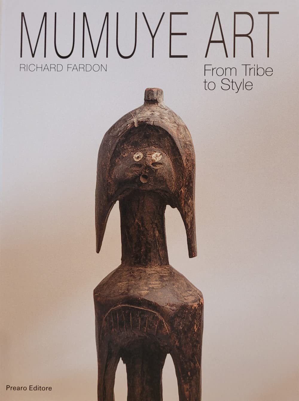 Fardon Richard - Mumuye Art. From Tribe To Style. Ediz. Italiana, Inglese E Francese