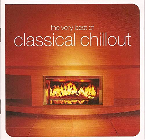 The Very Best of Classical Chillout