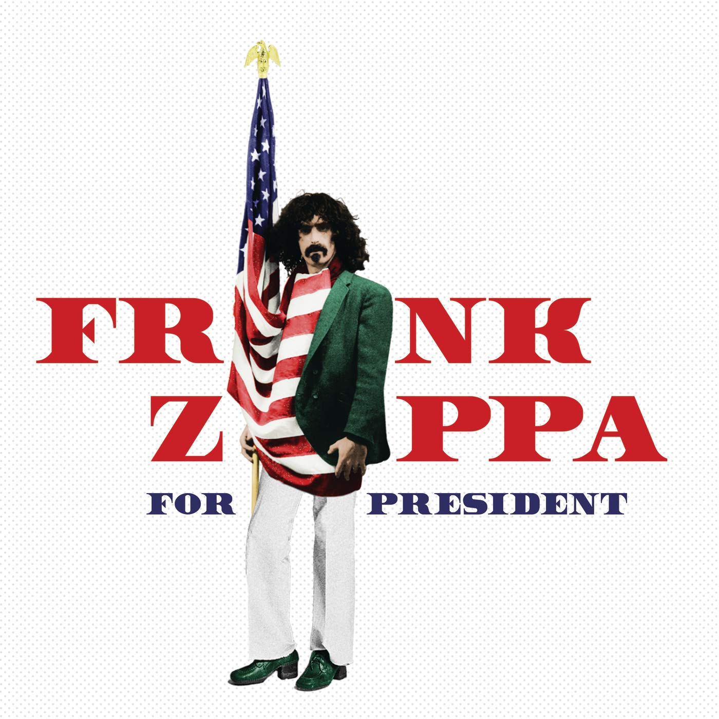 Frank Zappa for President (Ltd. Edt.