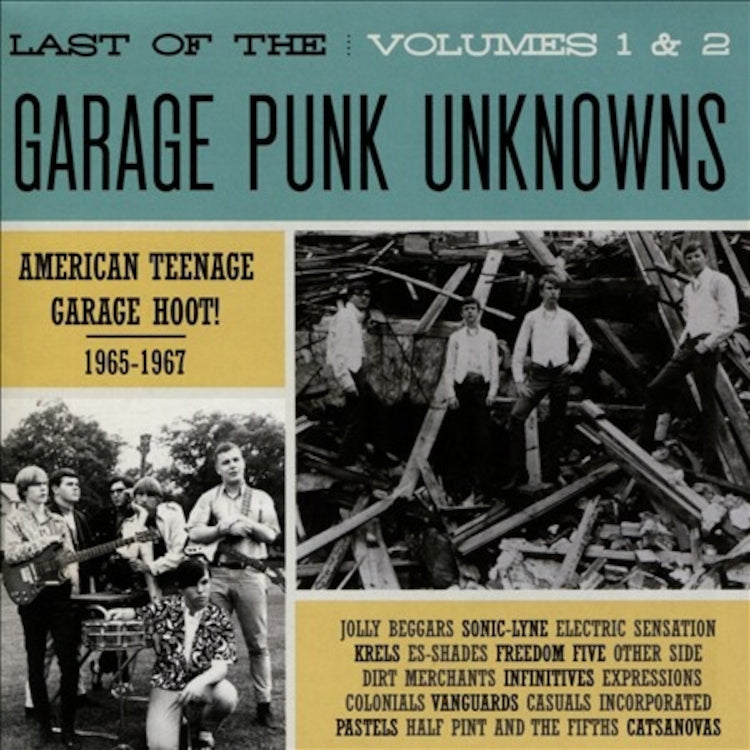 Last of the Garage Punk Unknowns (Vols. 1 & 2): American Teenage Garage Hoot! 1965-1967