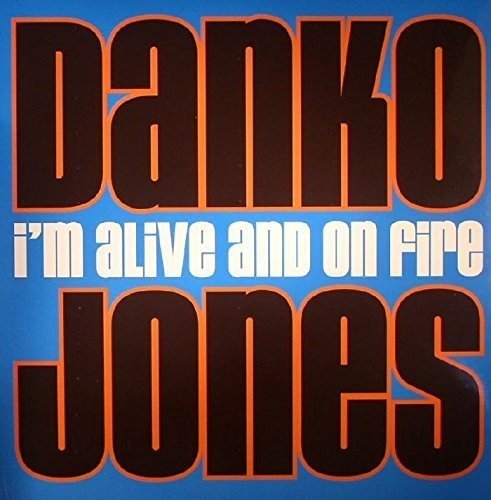 I'm Alive and on Fire