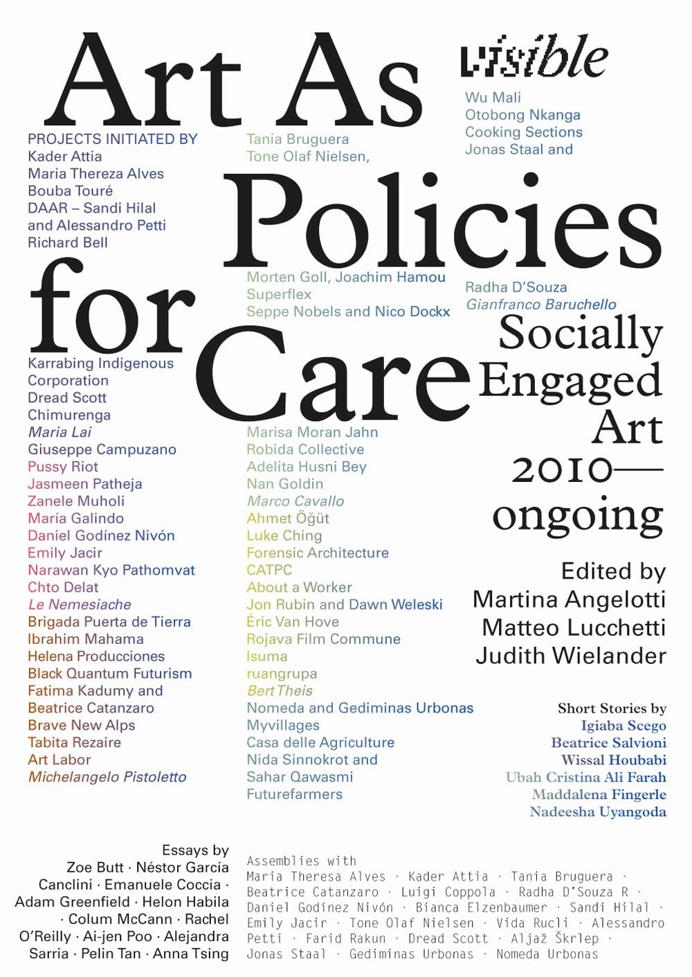 Visible - Art as Policies for Care. Socially Engaged Art (2010-Ongoing)
