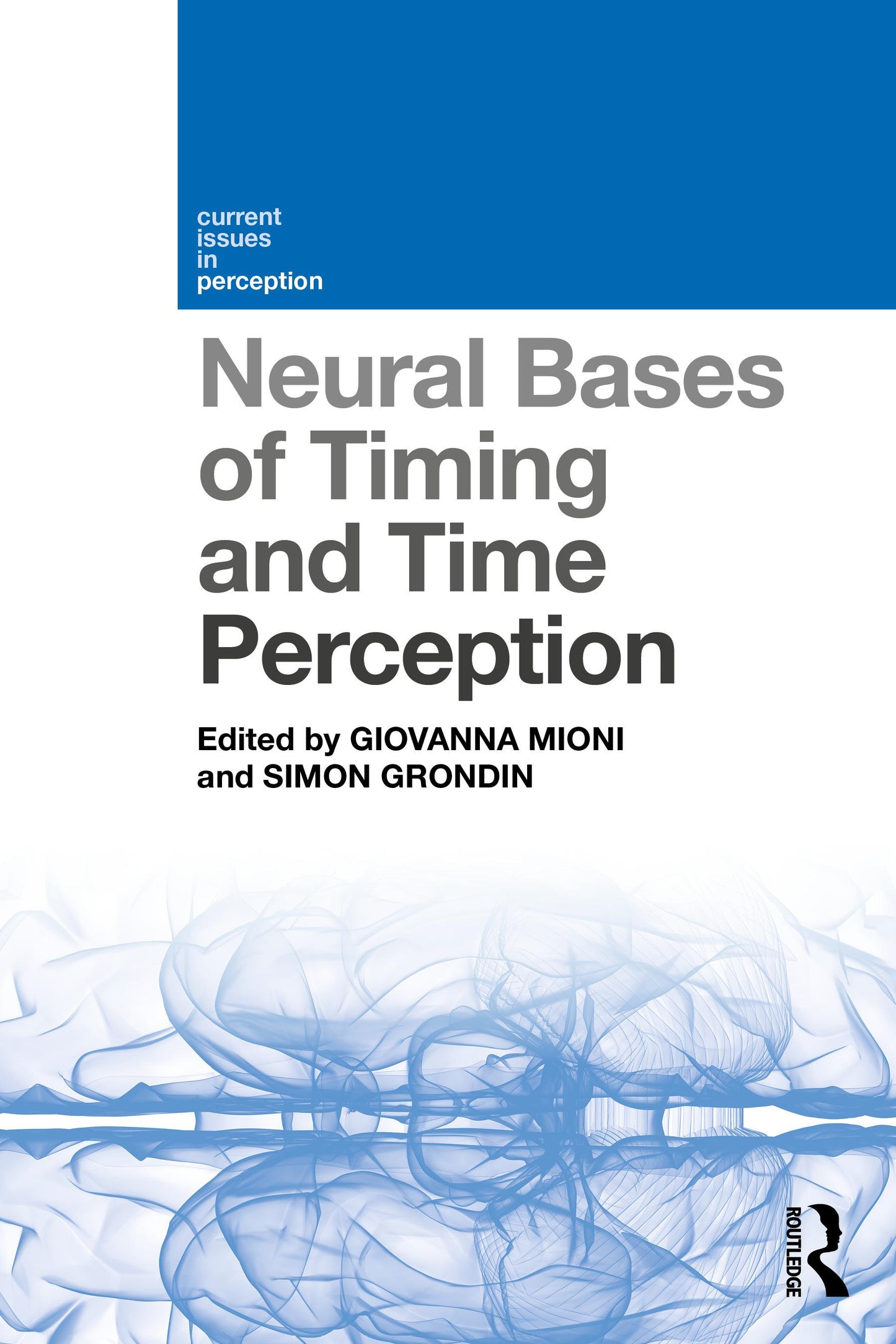 Neural Bases of Timing and Time Perception (Current Issues in Perception