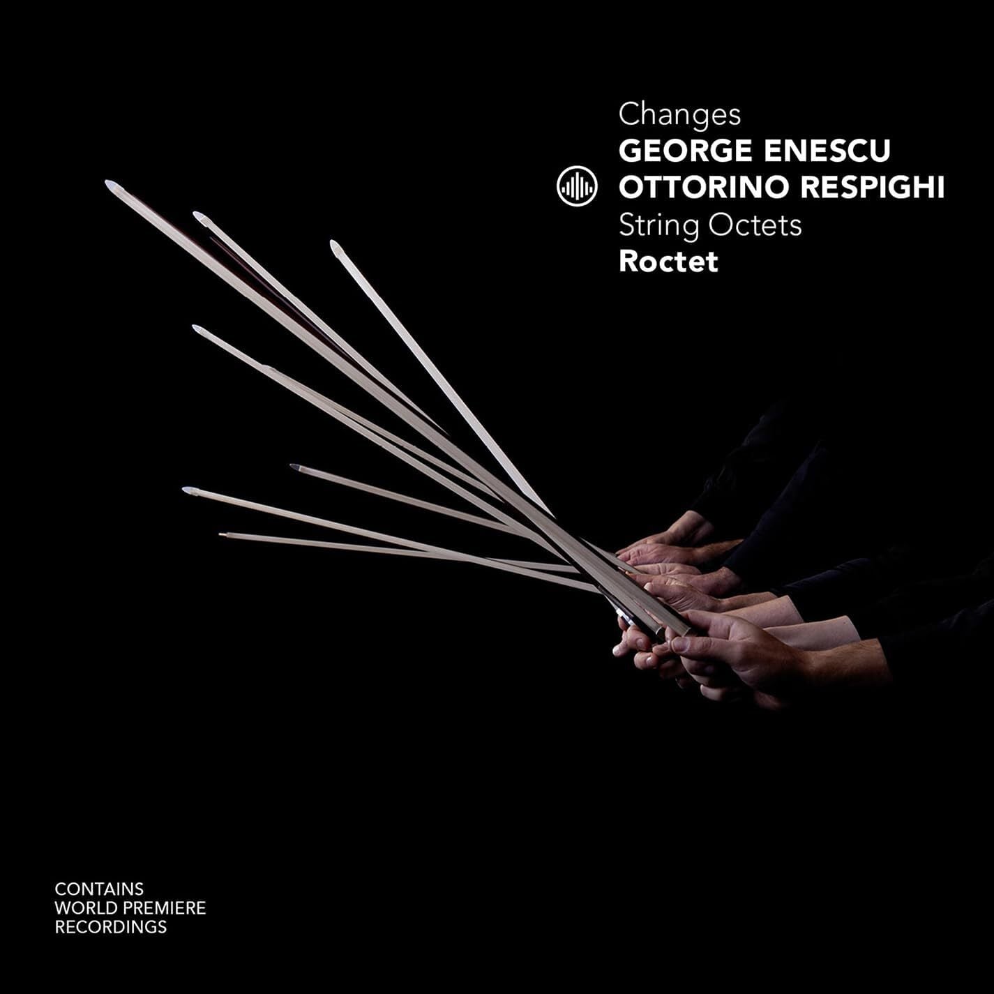 George Enescu/Ottorino Respighi: Changes: String Octets