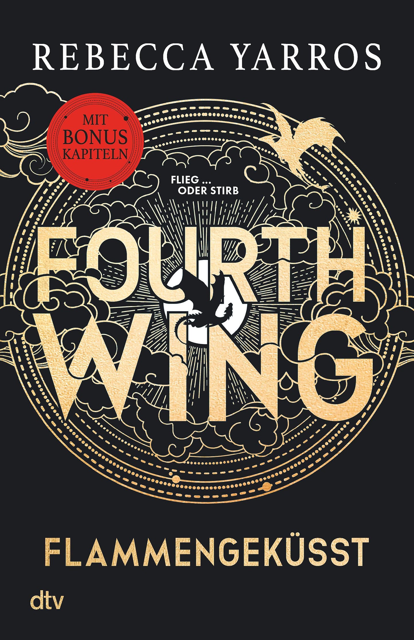 Fourth Wing – Flammengeküsst: Roman | Das internationale Bestsellerphänomen, mit exklusiven Bonuskapiteln nur im Taschenbuch (Flammengeküsst-Reihe, Band 1