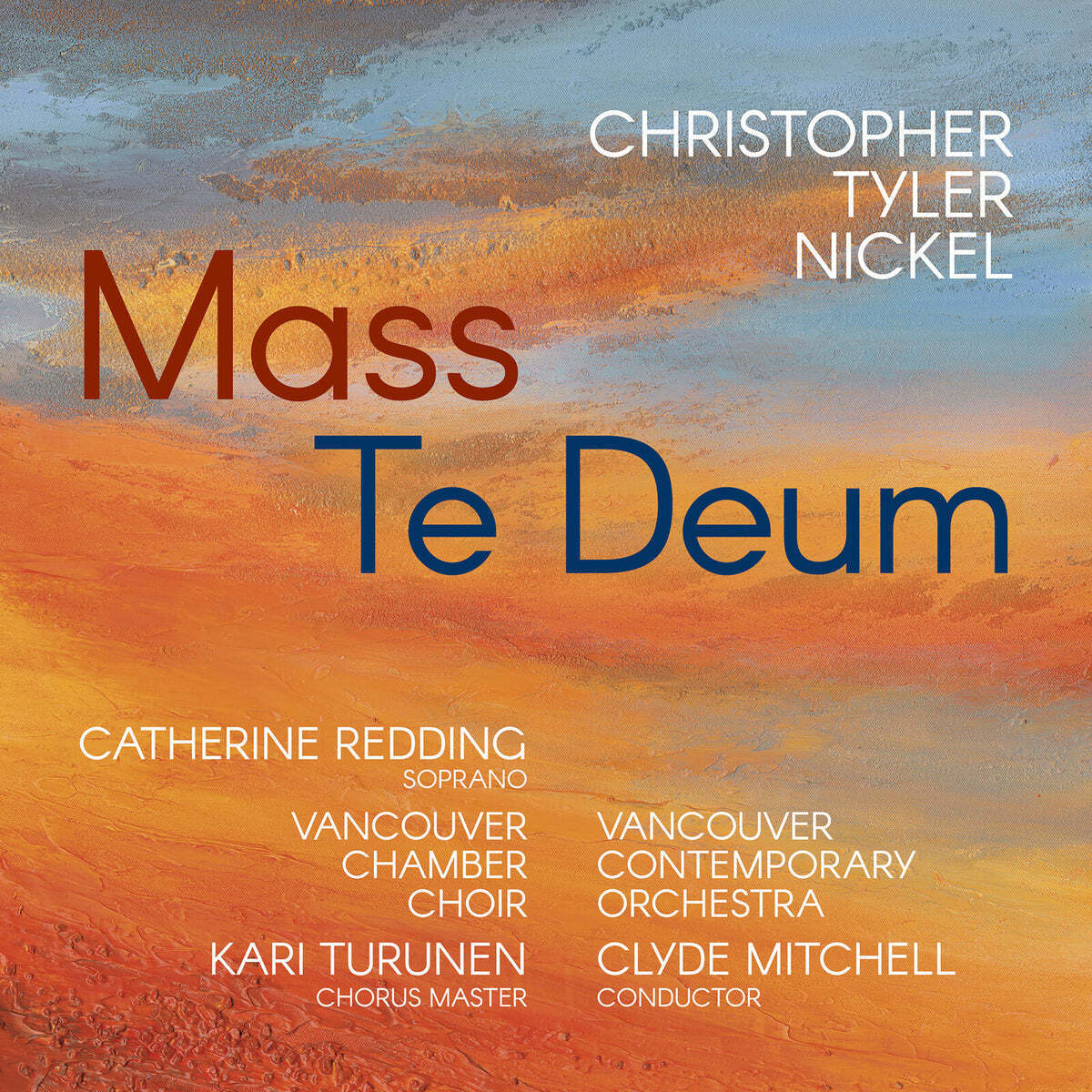 Christopher Tyler Nickel: Mass/Te Deum