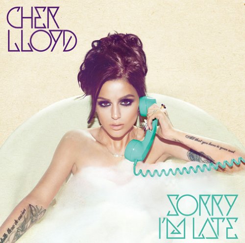 Cher Lloyd - Sorry I`M Late