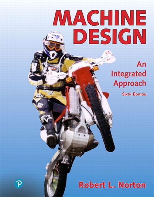 Machine Design: An Integrated Approach + Modified Mastering Engineering with Pearson Etext -- Access Card Package