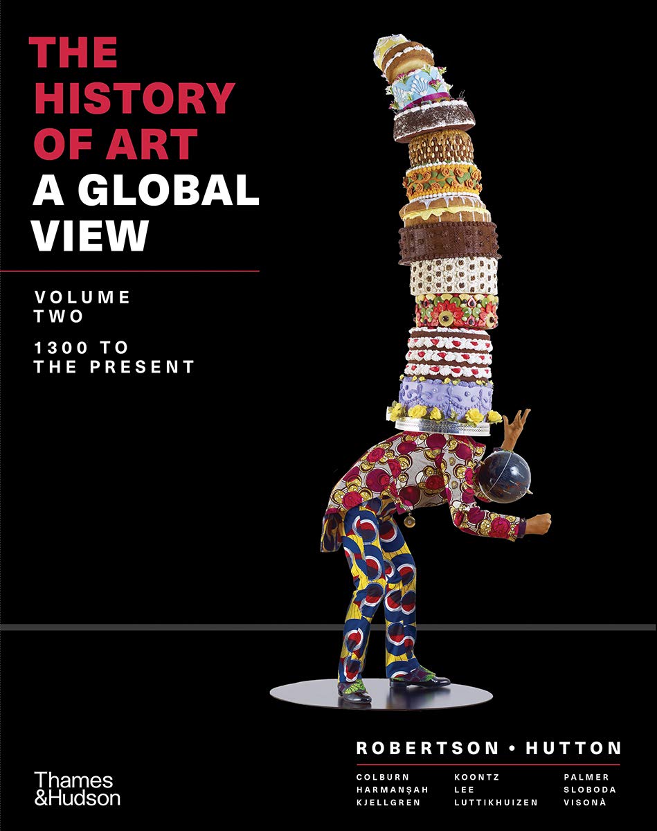 The History of Art: A Global View: 1300 to the Present: 2