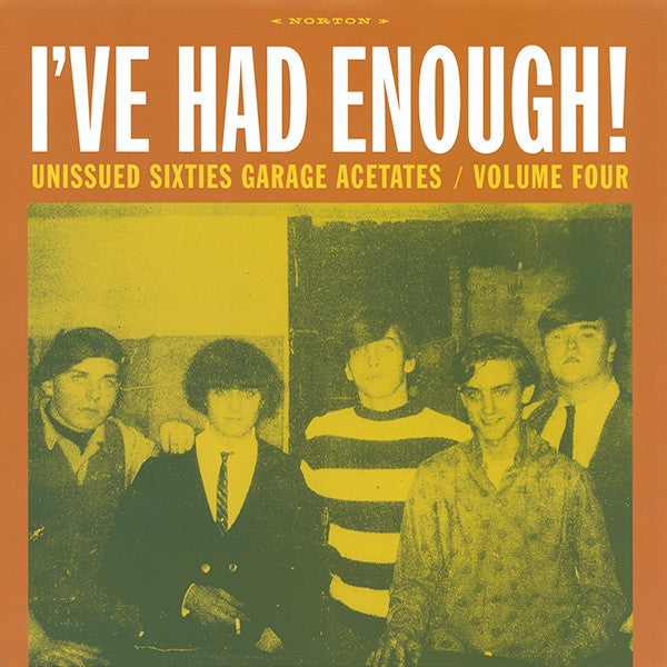 I've Had Enough!: Unissued Sixties Garage Acetates - Volume 4