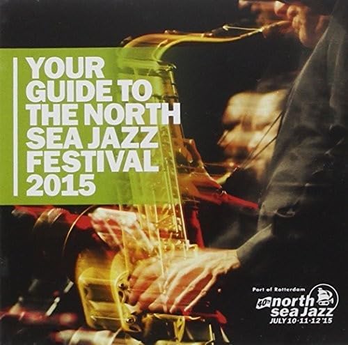 Your Guide To The North Sea Jazz Festival