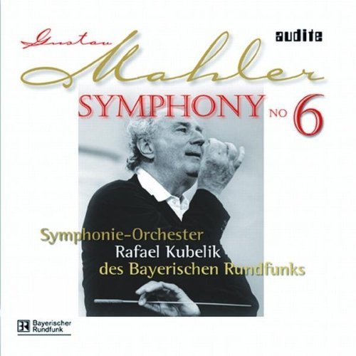 Symphony No. 6 (Kubelik, Bavarian Radio So)