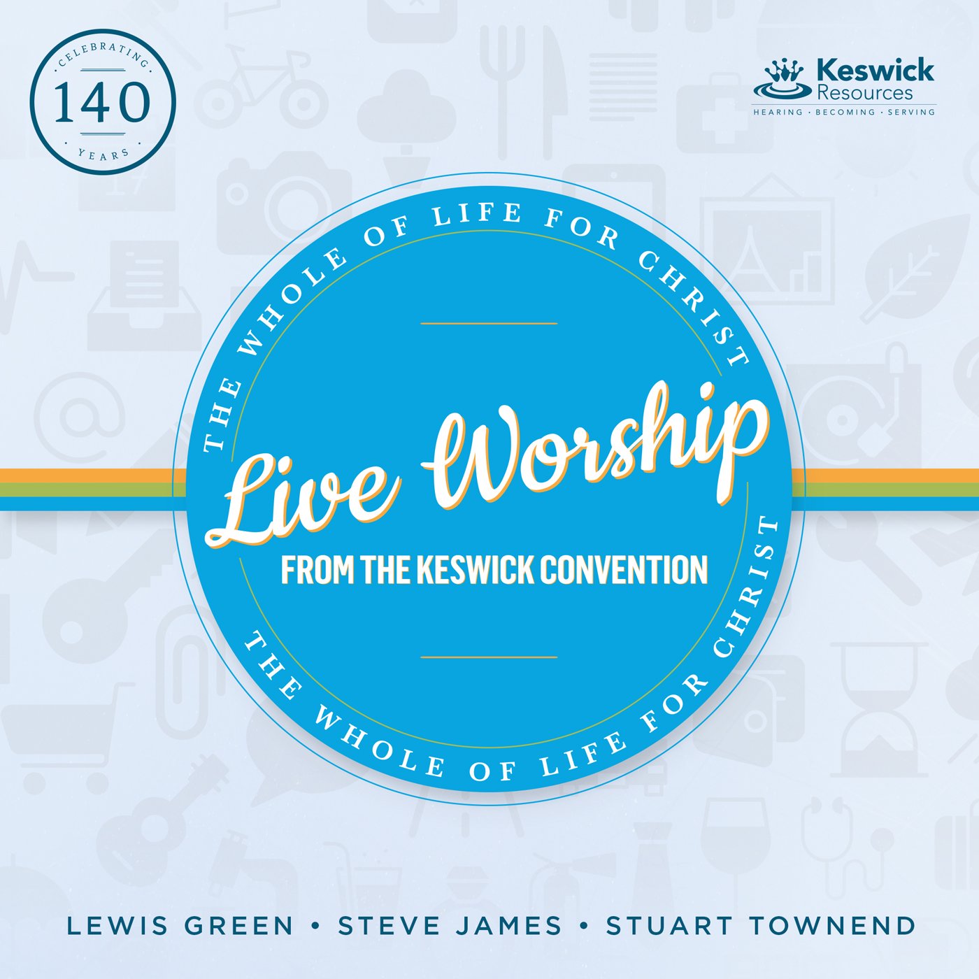 Live Worship From The Keswick Convention: The Whole Of Life For Christ