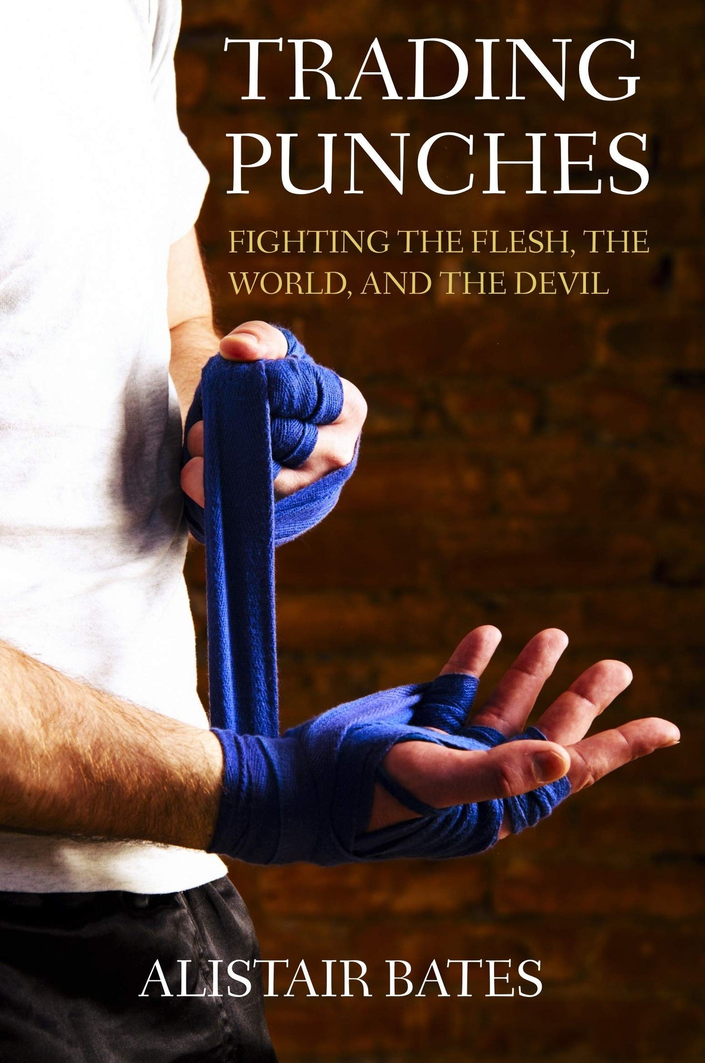 Trading Punches: Fighting the Flesh, the World and the Devil