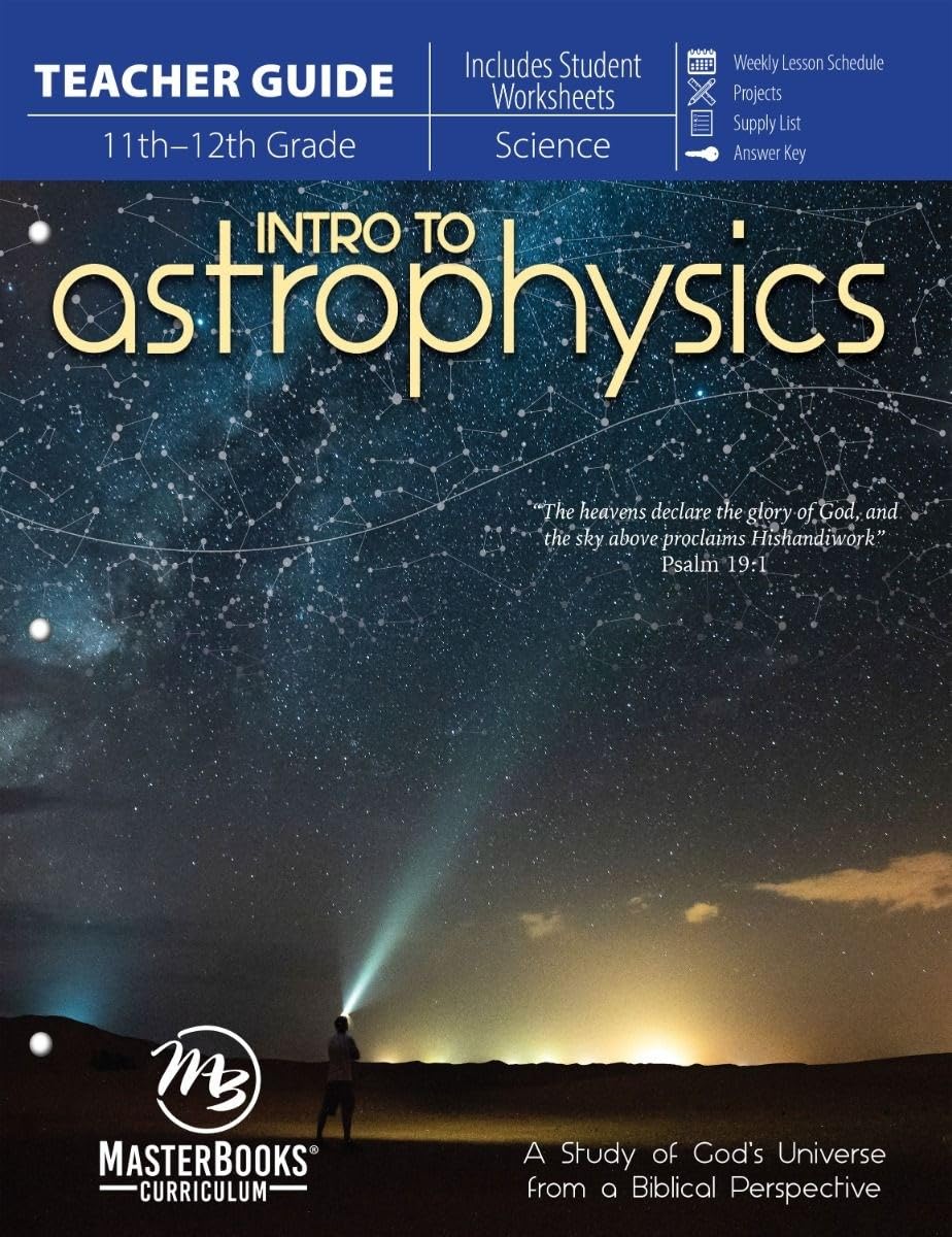 Astrophysics Teacher's Guide: A Study of God's Universe from a Biblical Perspective