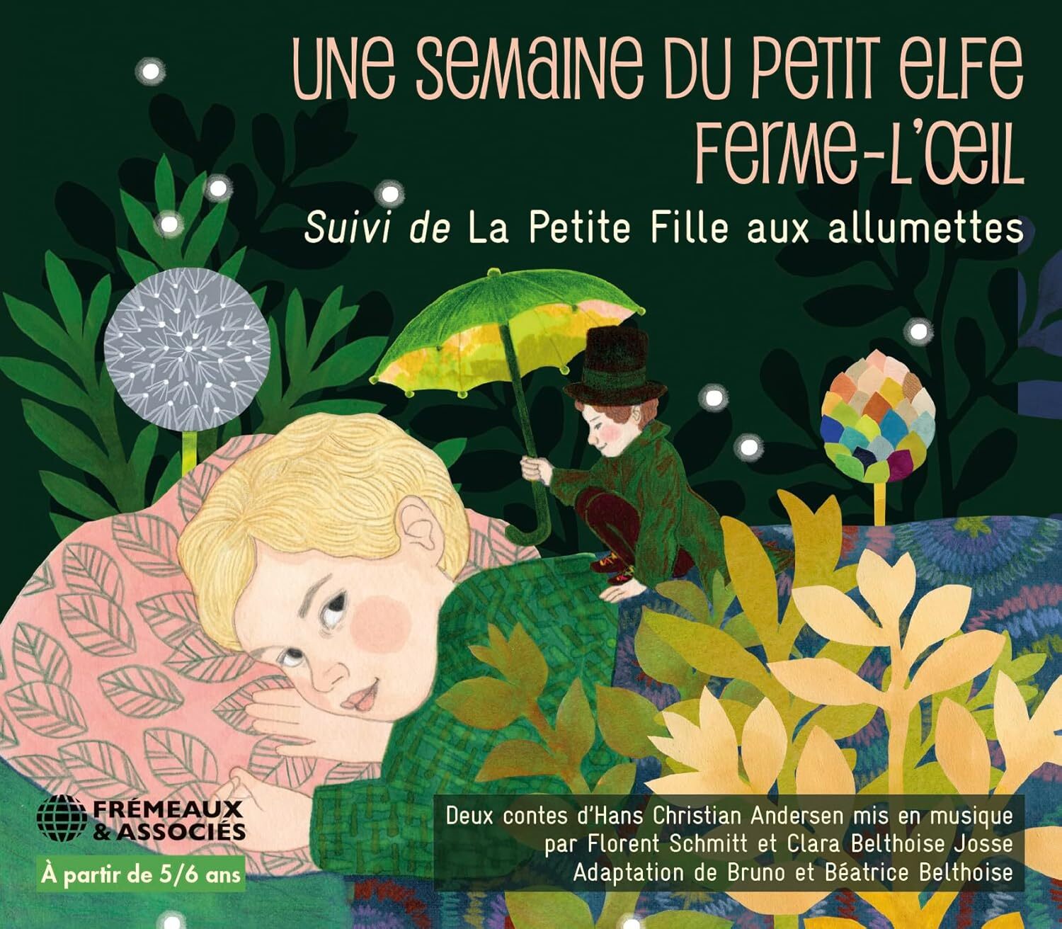 UNE SEMAINE DU PETIT ELFE FERME-L’OEIL, SUIVI DE LA PETITE FILLE AUX ALLUMETTES: DEUX CONTES D’HANS CRISTIAN ANDERSEN